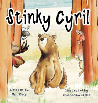 Title: Stinky Cyril: A Children's Story about Asking for Help, Author: Jax King