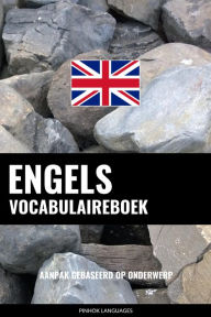 Title: Engels vocabulaireboek: Aanpak Gebaseerd Op Onderwerp, Author: Pinhok Languages