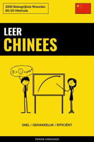 Title: Leer Chinees - Snel / Gemakkelijk / Efficiënt: 2000 Belangrijkste Woorden, Author: Pinhok Languages