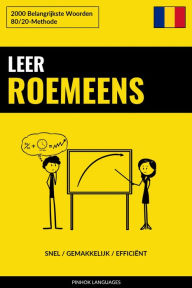 Title: Leer Roemeens - Snel / Gemakkelijk / Efficiënt: 2000 Belangrijkste Woorden, Author: Pinhok Languages