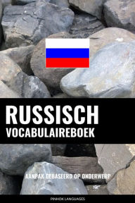 Title: Russisch vocabulaireboek: Aanpak Gebaseerd Op Onderwerp, Author: Pinhok Languages