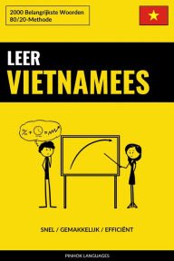 Title: Leer Vietnamees - Snel / Gemakkelijk / Efficiënt: 2000 Belangrijkste Woorden, Author: Pinhok Languages