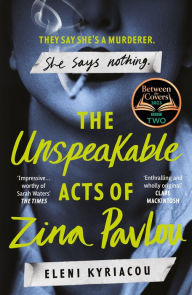 The Unspeakable Acts of Zina Pavlou: The dark and addictive 2023 BBC Between the Covers Book Club pick that's inspired by a true crime case