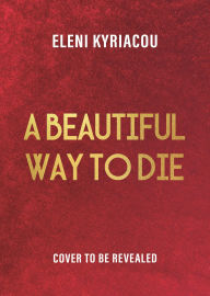 Title: A Beautiful Way to Die, Author: Eleni Kyriacou