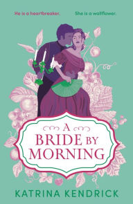 Title: A Bride by Morning, Author: Katrina Kendrick