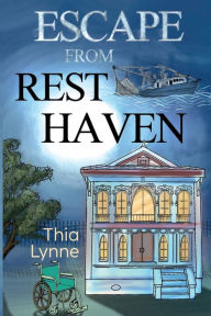 Title: Escape From Rest Haven, Author: Thia Lynne