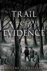 Title: Trail of Evidence, Author: Shelby E Phillips