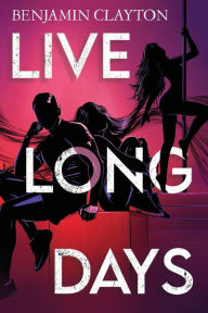 Title: Live Long Days, Author: Benjamin Clayton