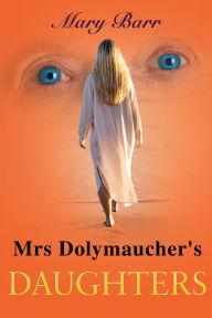 Free download textbooks pdf Mrs. Dolymaucher's Daughters FB2