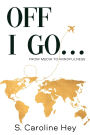 Off I Go...