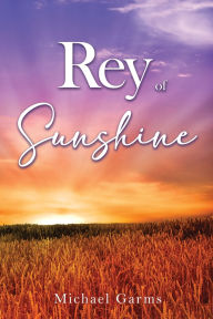 Title: Rey of Sunshine, Author: Michael Garms