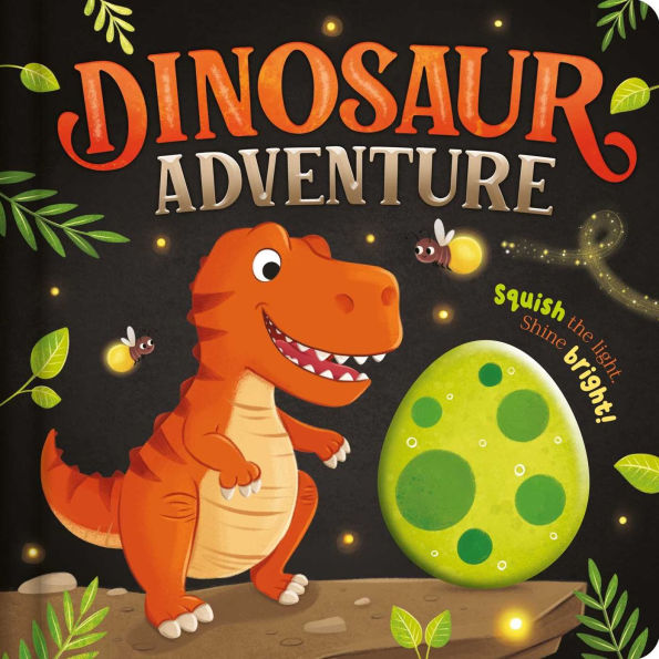 Dinosaur Adventure: with Squishy Light to Play Along with the Story