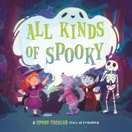Title: All Kinds of Spooky: a SPOOK-tacular Story of Friendship: Padded Board Book, Author: IglooBooks