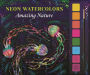 Neon Watercolors Amazing Nature