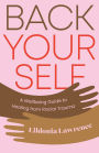 Back Yourself: A Wellbeing Guide to Healing from Racial Trauma