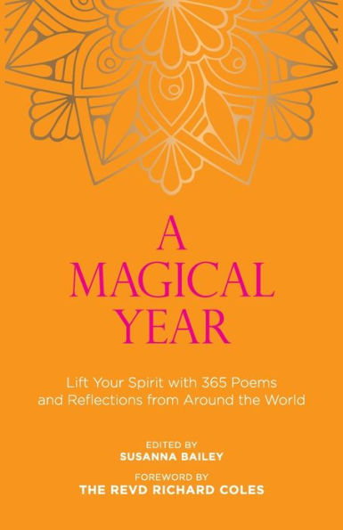 A Magical Year: Lift Your Spirit with 365 Poems and Reflections from Around the World