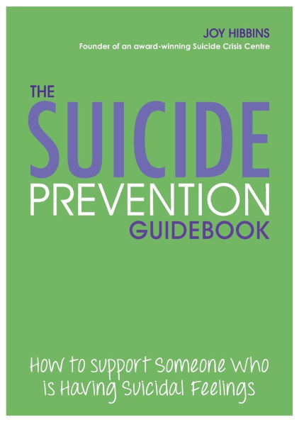 Suicide Prevention Guidebook: How to Support Someone Who is Having Suicidal Feelings