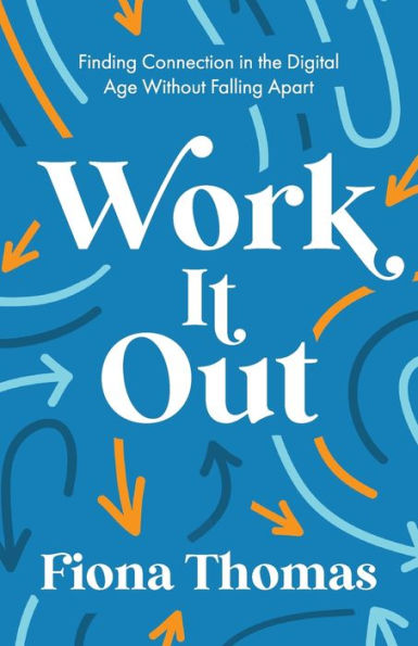 Work It Out: Finding Connection the Digital Age Without Falling Apart