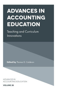 Title: Advances in Accounting Education: Teaching and Curriculum Innovations, Author: Thomas G. Calderon