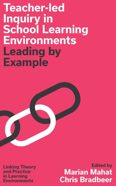 Teacher-led Inquiry in School Learning Environments: Leading by Example