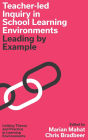 Teacher-led Inquiry in School Learning Environments: Leading by Example