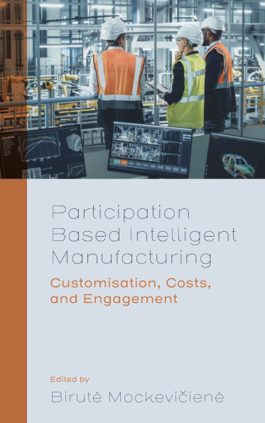 Participation Based Intelligent Manufacturing: Customisation, Costs, and Engagement