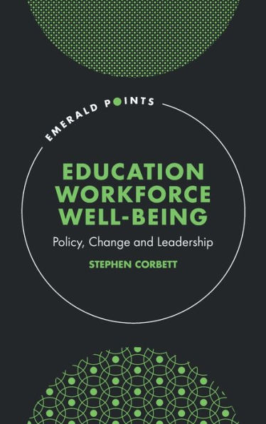 Education Workforce Well-being: Policy, Change and Leadership