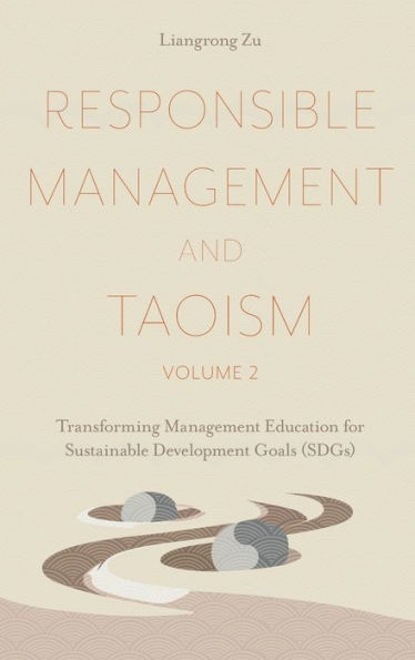 Responsible Management and Taoism, Volume 2: Transforming Management Education for Sustainable Development Goals (SDGs)
