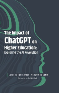 Title: The Impact of ChatGPT on Higher Education: Exploring the AI Revolution, Author: Caroline Fell Kurban