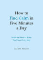 How to Find Calm in Five Minutes a Day