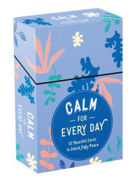 Title: Calm for Every Day: 52 Beautiful Cards and Booklet to Unlock Daily Peace, Author: Summersdale Publishers
