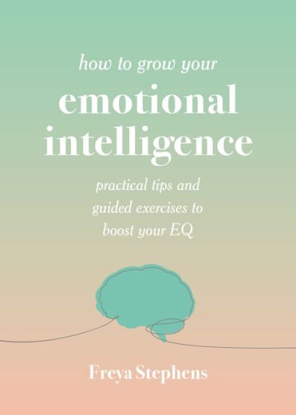 How to Grow Your Emotional Intelligence
