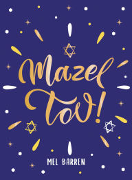 Title: Mazel Tov!: Inspirational Quotes, Statements and Proverbs to Celebrate an Awesome Friend, Author: Mel Barren
