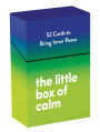 The Little Box of Calm: 52 Cards to Bring Inner Peace