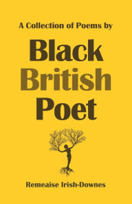 Title: A Collection of Poems by Black British Poet, Author: Shayla Raquel