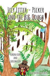 Title: Lily Litter- Picker and The Big Cough, Author: Rubina Din