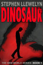 Dinosaur: The New World Series Book One