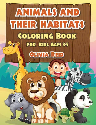 ANIMALS AND THEIR HABITATS Coloring Book for Kids Ages 3-5: Fun and