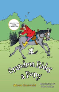 Title: Grandma Rides a Pony, Author: Alison Grunwald