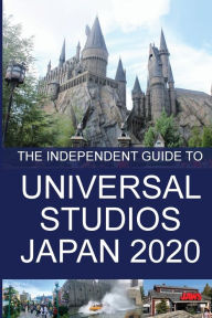 Title: The Independent Guide to Universal Studios Japan 2020, Author: G Costa