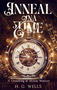 Title: Inneal na Tï¿½me, Author: Moray Watson