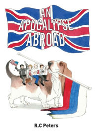 Title: An Apocalypse Abroad, Author: R.C. Peters