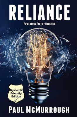 Reliance (Powerless Earth - Book One) - Dyslexia Friendly Edition