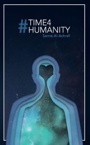 Title: #Time4Humanity, Author: Samie Al-Achrafi