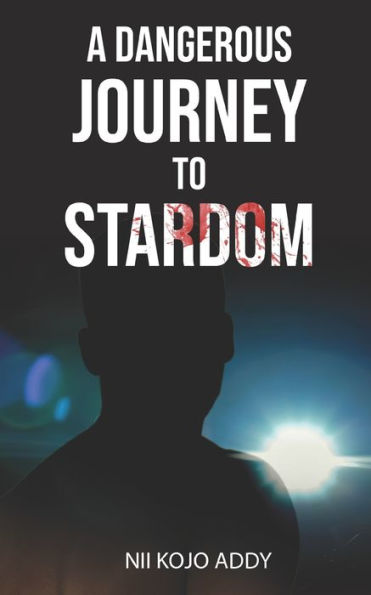 A Dangerous Journey To Stardom