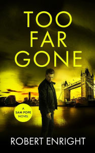Title: Too Far Gone, Author: Robert Enright