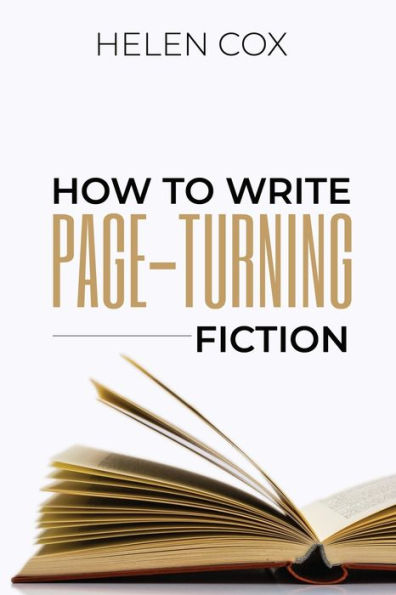 How to Write Page-Turning Fiction: Advice Authors Book 3