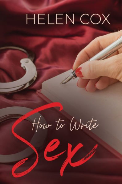 How To Write Sex By Helen Cox Paperback Barnes And Noble®