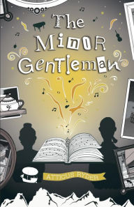 Title: The Minor Gentleman: & His Upside Down Heart, Author: Atticus Ryder