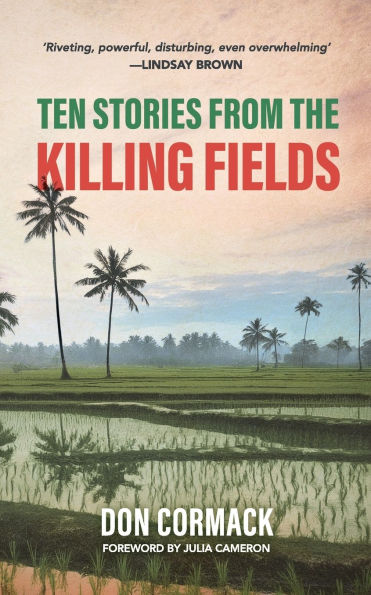 Ten Stories from the Killing Fields: Taken from the Award-Winning Killing Fields, Living Fields